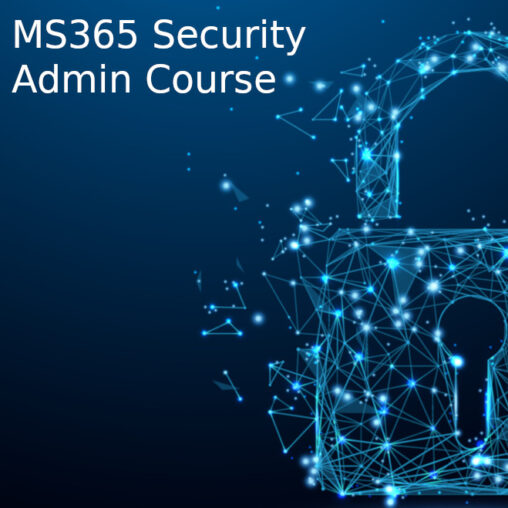 Microsoft 365 Security Administration Lectures & Labs